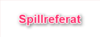 Spillreferat